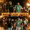 Ozzil, Andiex & El Yainis - My Ghetto (feat. The Kid Maker & Supah Dj) - Single